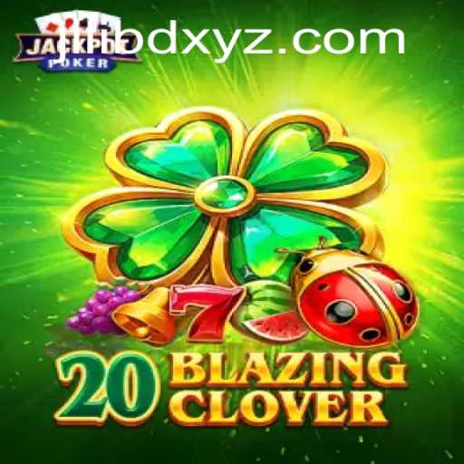 Unraveling the Excitement of 20BlazingClover by Jilibd