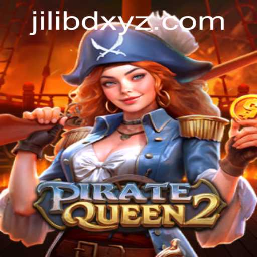 Exploring the Thrilling World of PirateQueen2 and Jilibd: A Comprehensive Guide and Current Updates